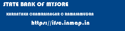 STATE BANK OF MYSORE  KARNATAKA CHAMRAJNAGAR C RAMASAMUDRA   ifsc code